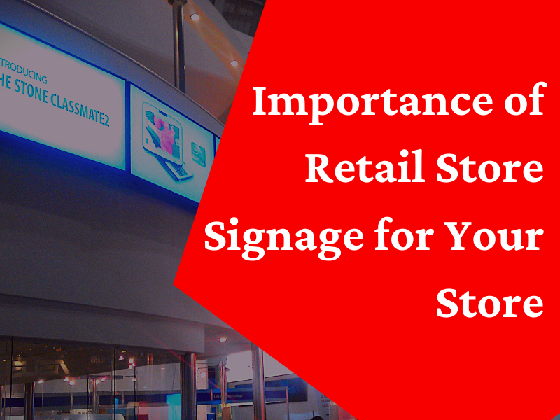 Importance of Retail Store Signage for Your Store