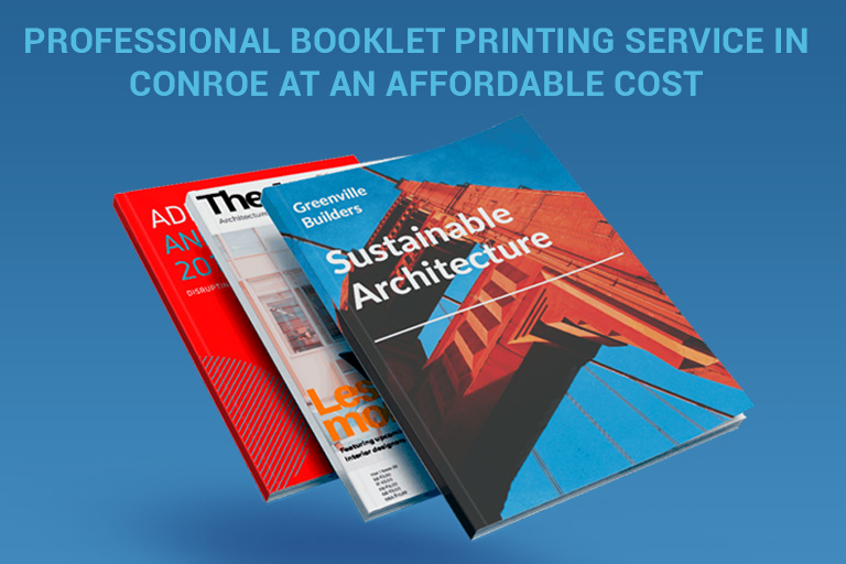 Professional Booklet Printing Service in Conroe at an Affordable Cost